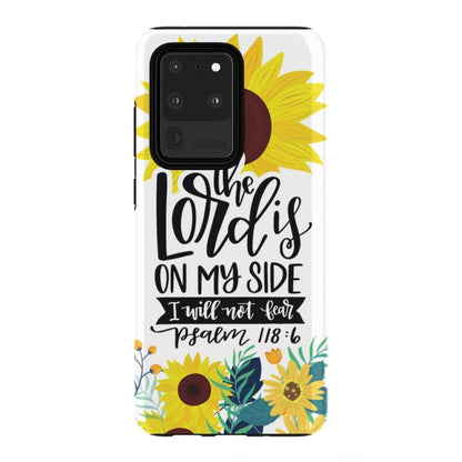 Psalm 1186 The Lord Is On My Side I Will Not Fear Phone Case - Christian Phone Cases - Inspirational Bible Scripture iPhone Cases