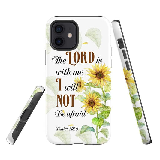 Psalm 1186 The Lord Is With Me I Will Not Be Afraid Phone Case - Scripture Phone Cases - Iphone Cases Christian