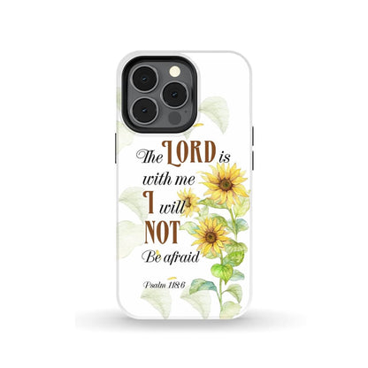 Psalm 1186 The Lord Is With Me I Will Not Be Afraid Phone Case - Scripture Phone Cases - Iphone Cases Christian
