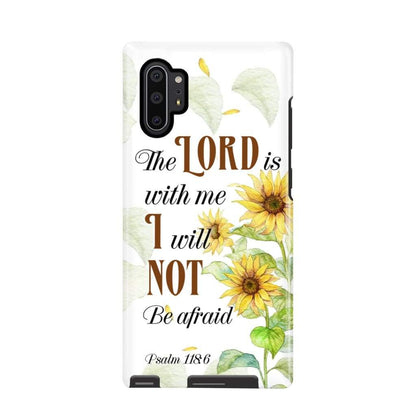 Psalm 1186 The Lord Is With Me I Will Not Be Afraid Phone Case - Scripture Phone Cases - Iphone Cases Christian
