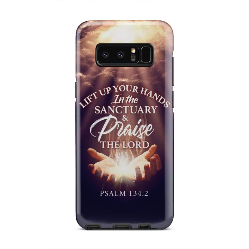 Psalm 1342 Lift Up Your Hands In The Sanctuary Phone Case - Christian Phone Cases - Religious Phone Case