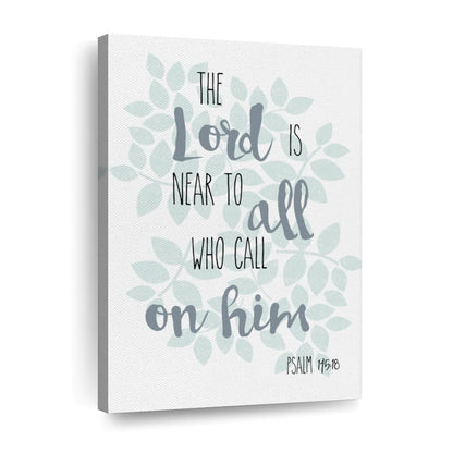 Psalm 14518 The Lord Is Near Wall Art Canvas - Canvas Religious Wall Art - Christian Wall Decor Living Room