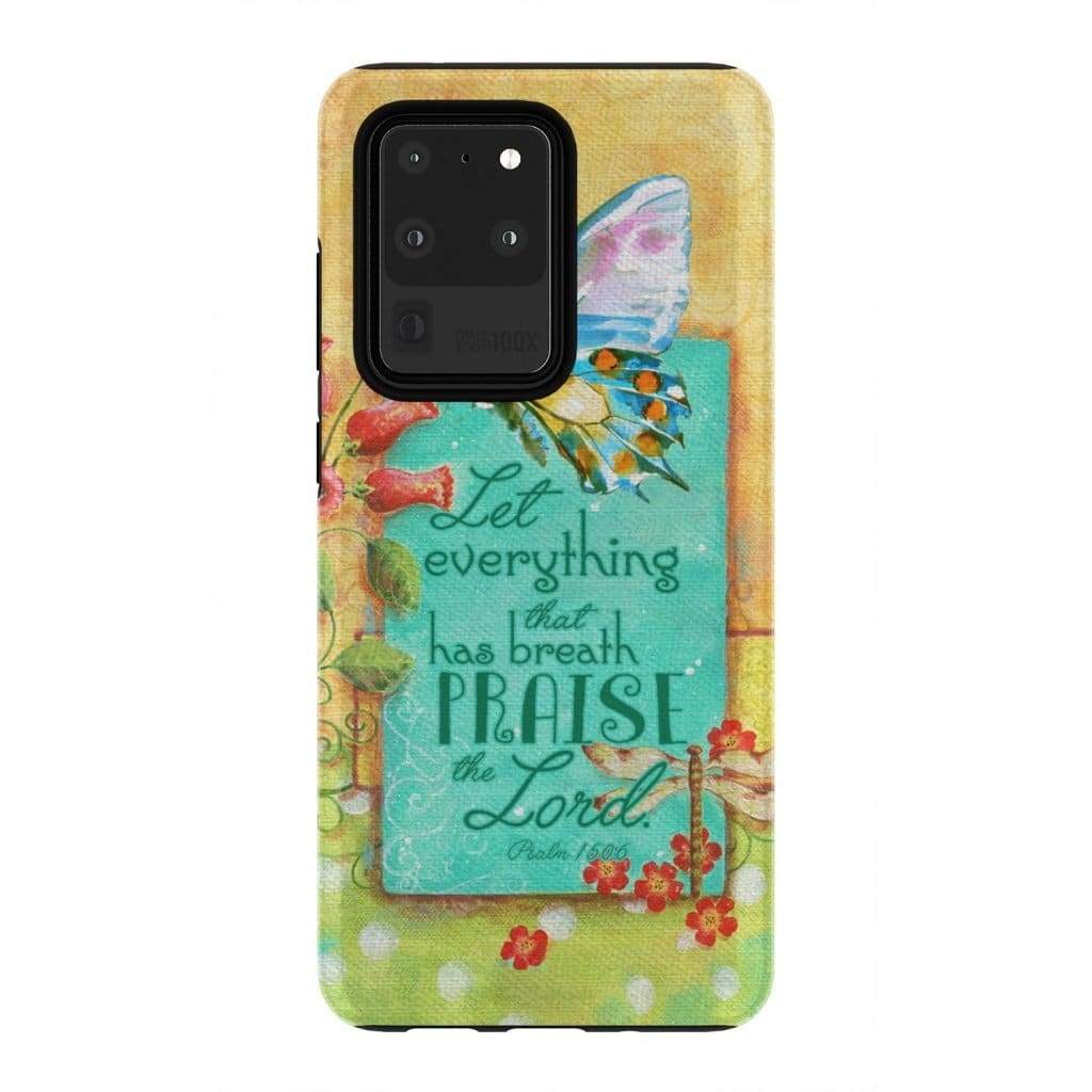 Psalm 1506 Let Everything That Has Breath Praise The Lord Bible Verse Phone Case - Inspirational Bible Scripture iPhone Cases