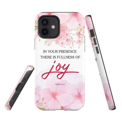 Psalm 1611 In Your Presence There Is Fullness Of Joy Phone Case Christian Phone Cases- Iphone Samsung Cases Christian