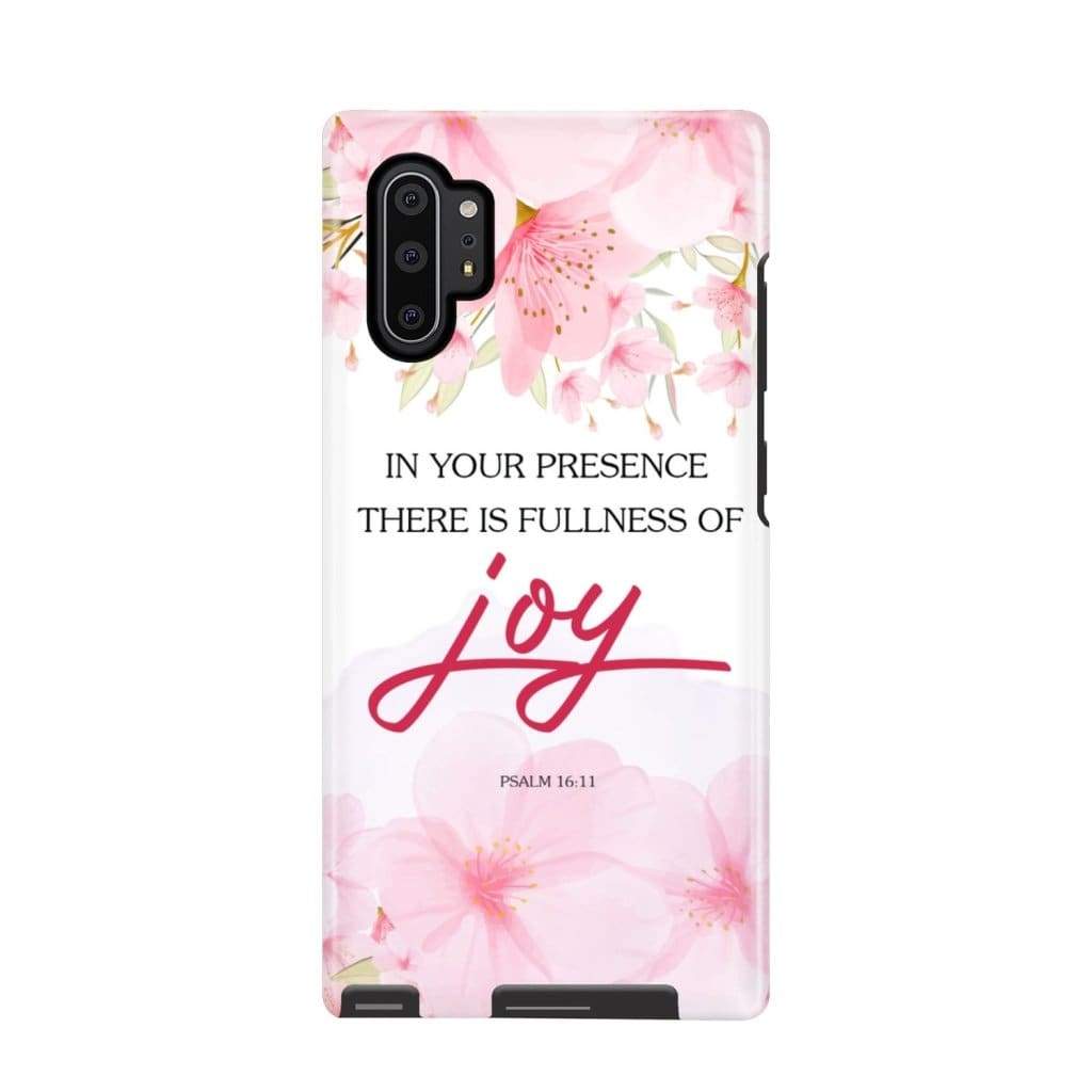 Psalm 1611 In Your Presence There Is Fullness Of Joy Phone Case Christian Phone Cases- Iphone Samsung Cases Christian