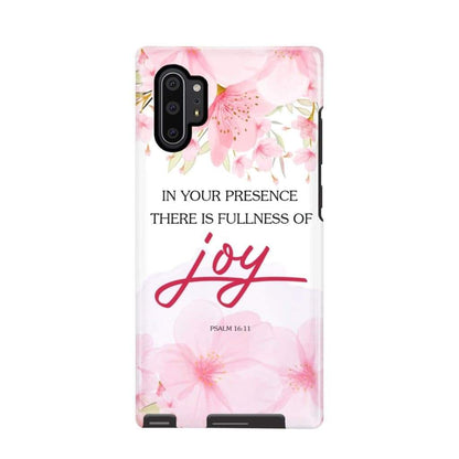 Psalm 1611 In Your Presence There Is Fullness Of Joy Phone Case Christian Phone Cases- Iphone Samsung Cases Christian
