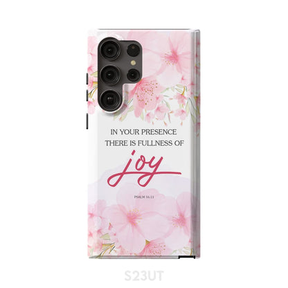 Psalm 1611 In Your Presence There Is Fullness Of Joy Phone Case Christian Phone Cases- Iphone Samsung Cases Christian