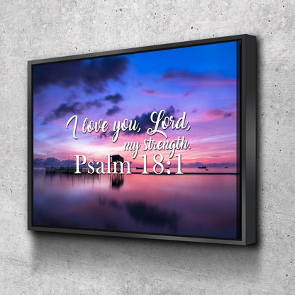 Psalm 181 I Love You Lord, My Strength' Canvas Wall Art Print S - Christian Canvas Wall Art