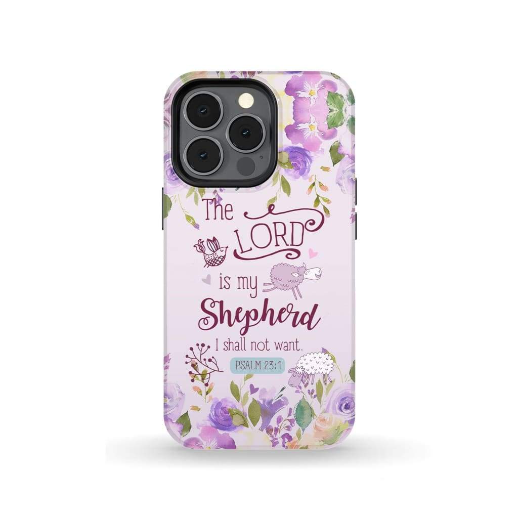 Psalm 231 The Lord Is My Shepherd Phone Case Bible Verse Phone Cases- Iphone Samsung Cases Christian