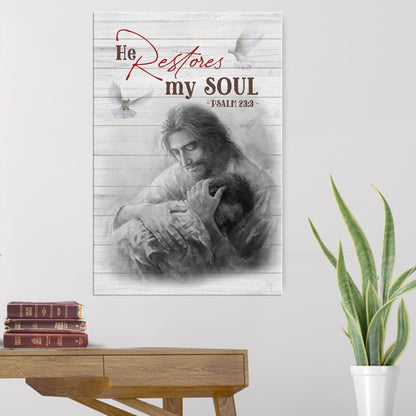 Psalm 233 He Restores My Soul Canvas Wall Art - Christian Canvas Prints - Bible Verse Canvas