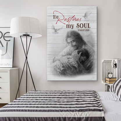 Psalm 233 He Restores My Soul Canvas Wall Art - Christian Canvas Prints - Bible Verse Canvas