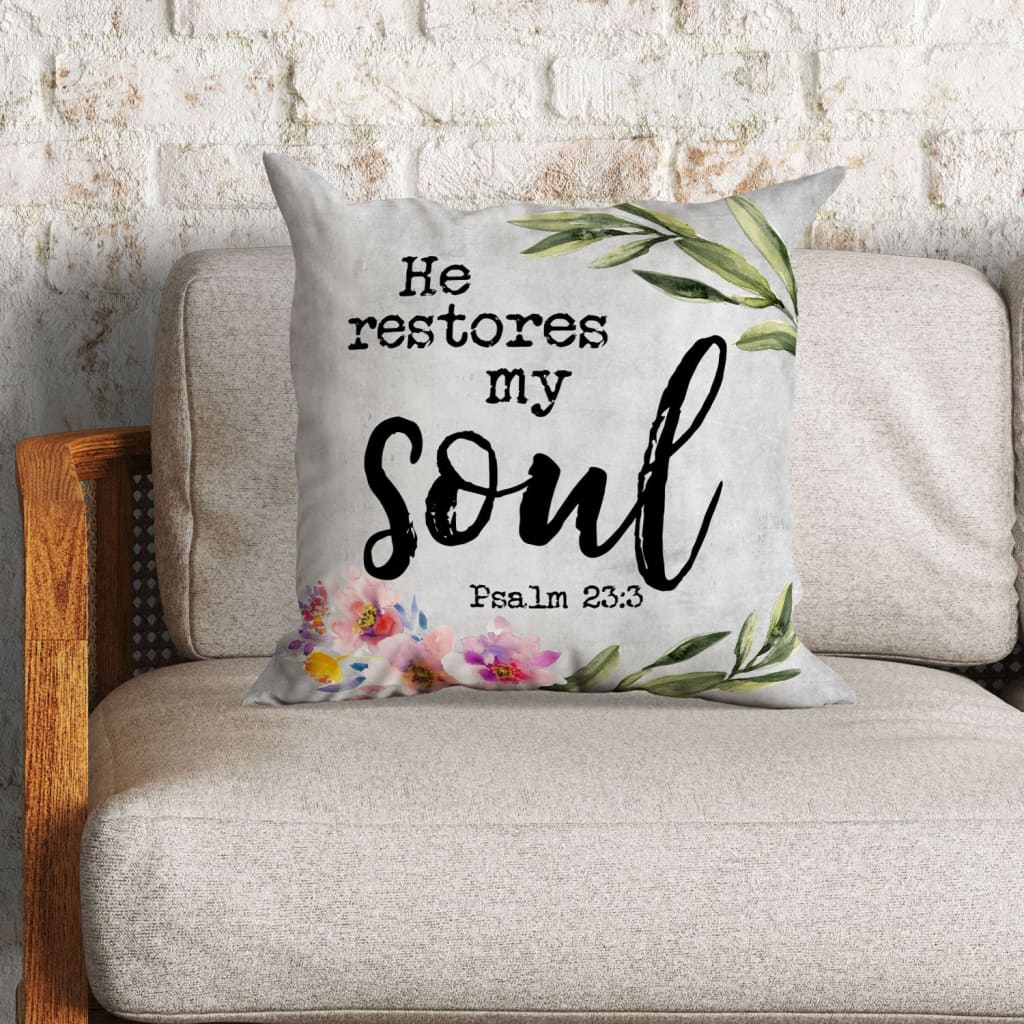 Psalm 233 He Restores My Soul Christian  Pillow