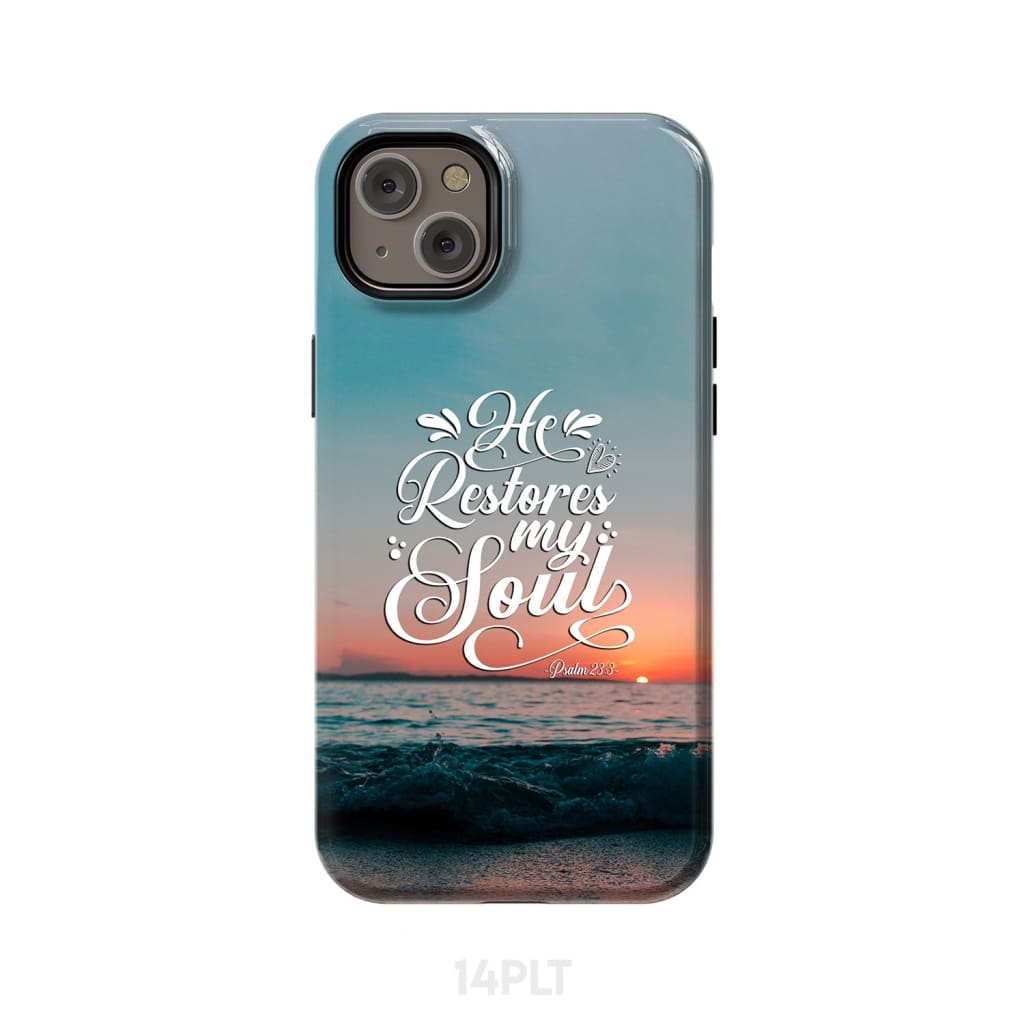 Psalm 233 Nkjv He Restores My Soul Phone Case - Scripture Phone Cases - Iphone Cases Christian