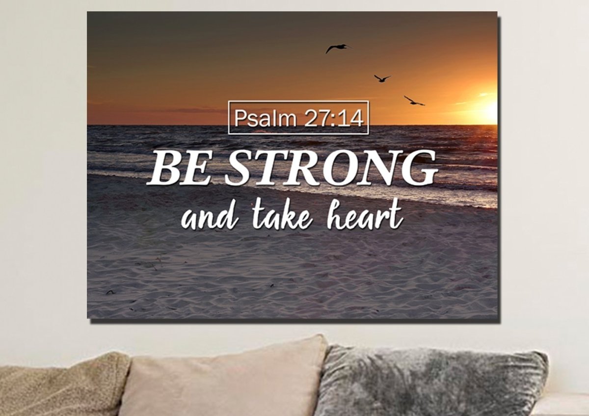 Psalm 2714 Be Strong And Take Heart Canvas Wall Art Print - Christian Canvas Wall Art