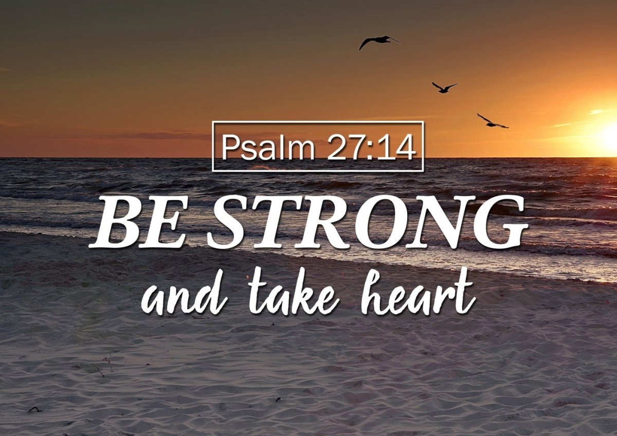 Psalm 2714 Be Strong And Take Heart Canvas Wall Art Print - Christian Canvas Wall Art