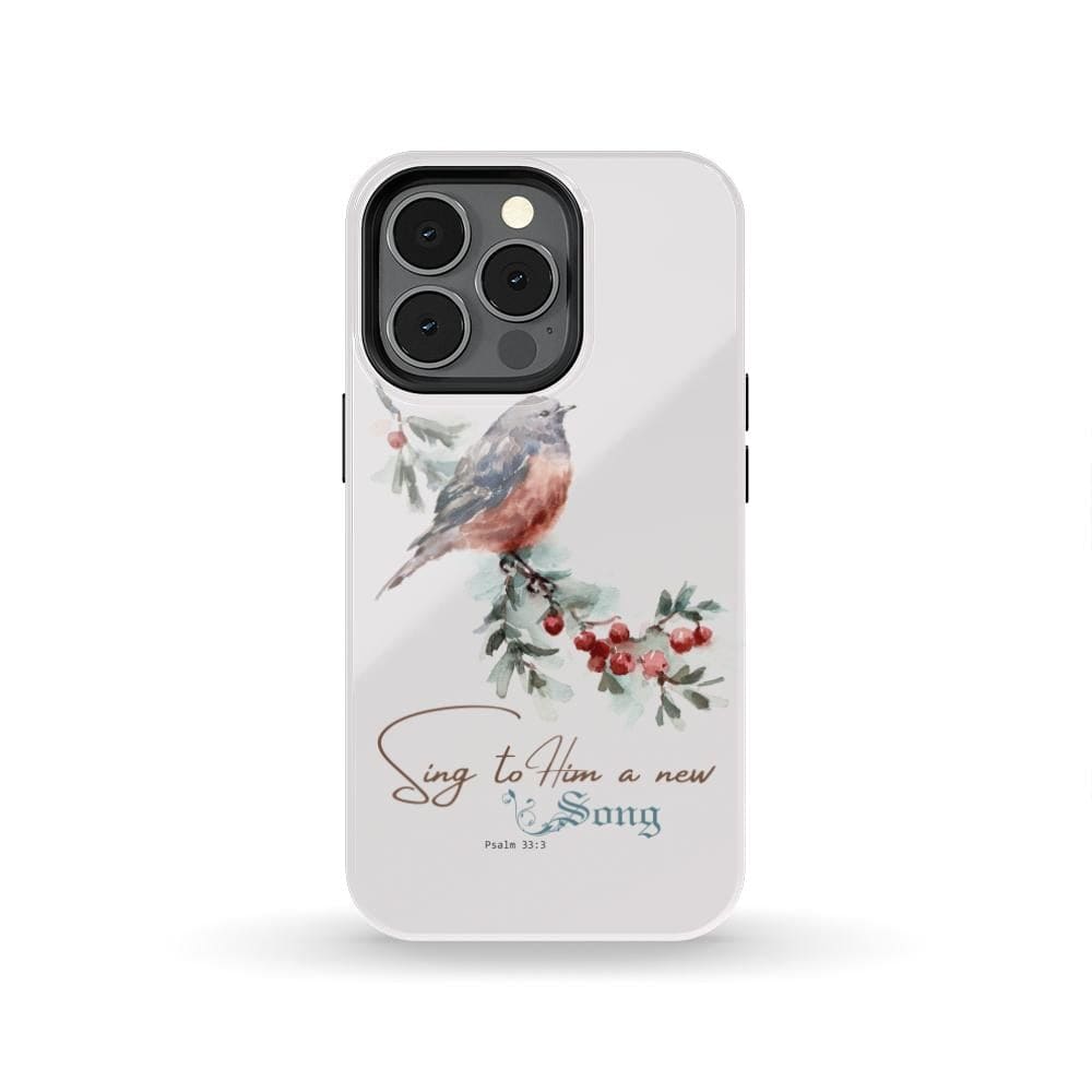 Psalm 333 Sing To Him A New Song Phone Case - Bible Verse Phone Cases - Iphone Samsung Phone Case