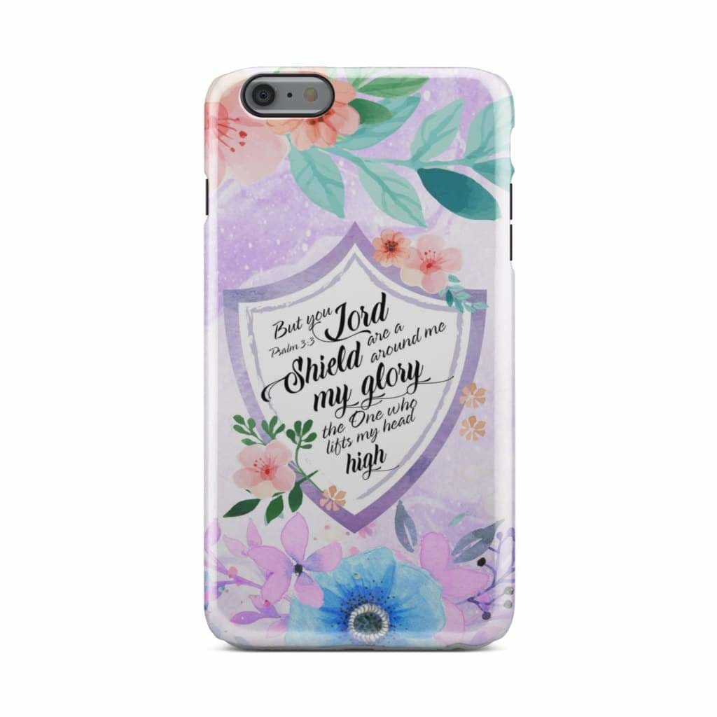 Psalm 33 But You Lord Are A Shield Around Me Phone Case - Bible Verse Phone Cases - Iphone Samsung Phone Case