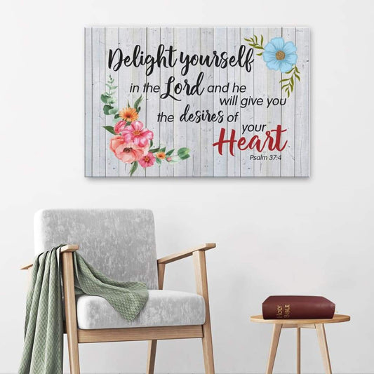 Psalm 374 Delight Your Self In The Lord Canvas Print Bible Verse Wall Art - Religious Wall Decor