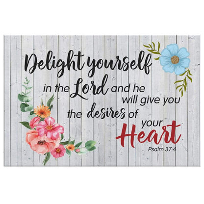 Psalm 374 Delight Your Self In The Lord Canvas Print Bible Verse Wall Art - Religious Wall Decor
