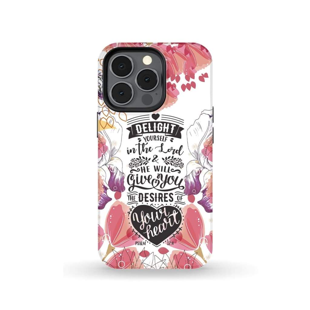 Psalm 374 Delight Yourself In The Lord Bible Verse Phone Case - Scripture Phone Cases - Iphone Cases Christian