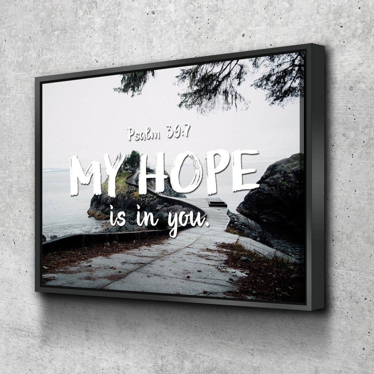 Psalm 397 My Hope Is In You Lord Canvas Wall Art Print - Christian Canvas Wall Art
