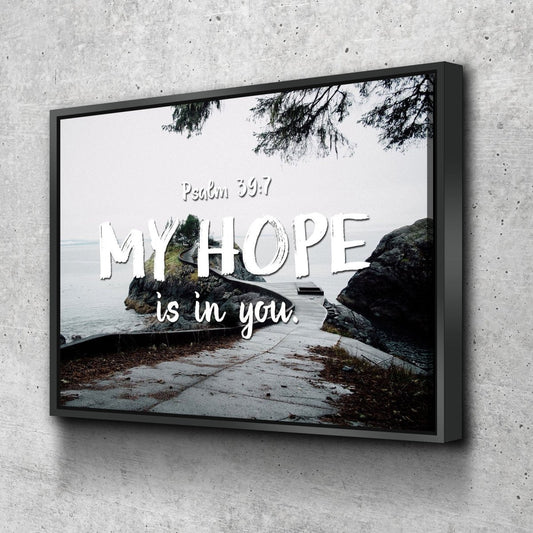 Psalm 397 My Hope Is In You Lord Canvas Wall Art Print - Christian Canvas Wall Art