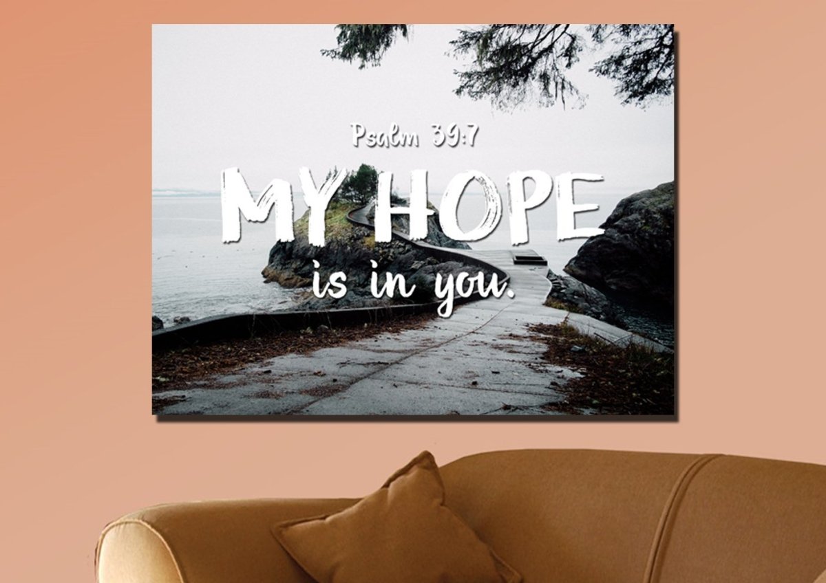 Psalm 397 My Hope Is In You Lord Canvas Wall Art Print - Christian Canvas Wall Art