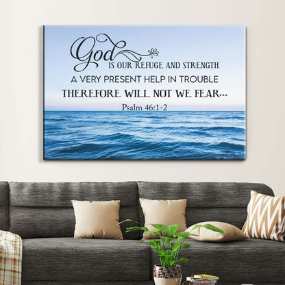 Psalm 461-2 God Is Refuge And Strength Wall Art Canvas Print - Religious Wall Decor