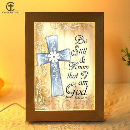 Psalm 4610 Be Still And Know That I Am God 1 Frame Lamp Prints - Bible Verse Wooden Lamp - Scripture Night Light