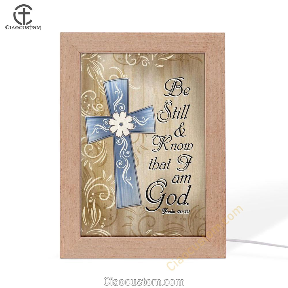 Psalm 4610 Be Still And Know That I Am God 1 Frame Lamp Prints - Bible Verse Wooden Lamp - Scripture Night Light