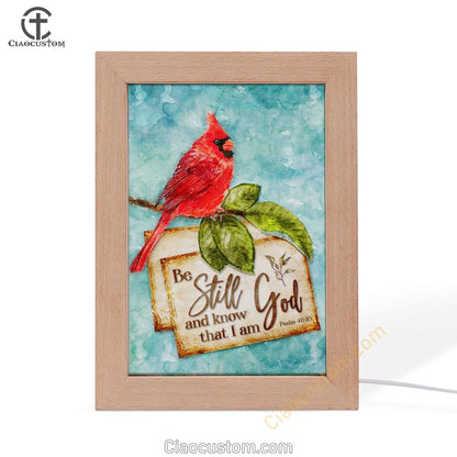 Psalm 4610 Be Still And Know That I Am God Cardinal Christmas Frame Lamp Prints - Bible Verse Wooden Lamp - Scripture Night Light