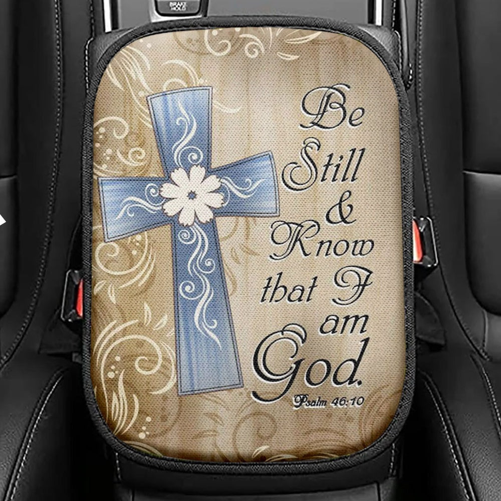 Psalm 4610 Be Still And Know That I Am God Personalized Seat Box Cover, Religious Car Center Console Cover, Bible Car Interior Accessories