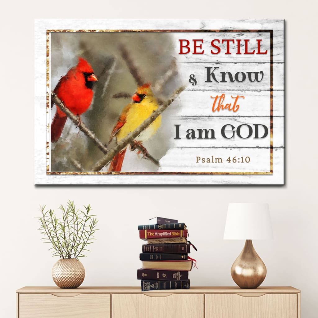 Psalm 4610 Be Still & Know That I Am God Wall Art Canvas, Cardinal Christian Wall Decor - Religious Wall Decor