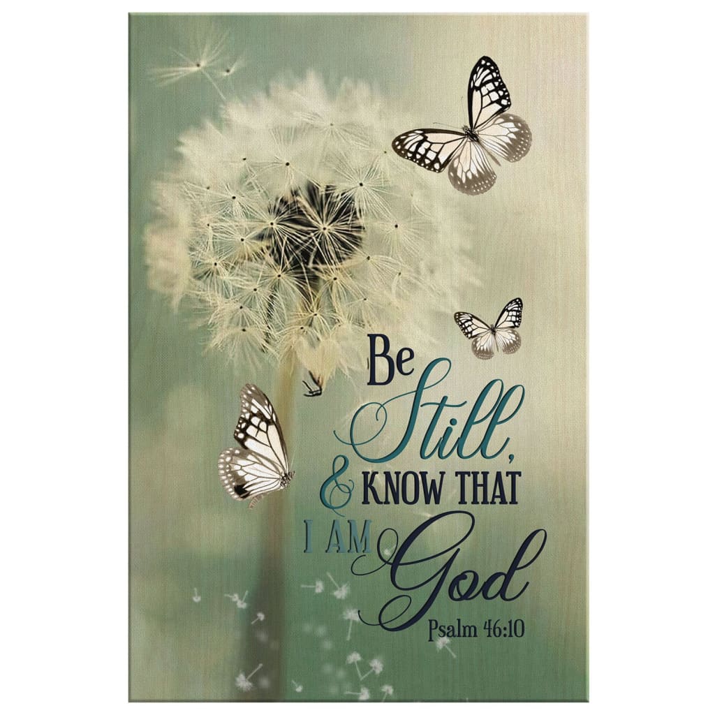 Psalm 4610 Dandelion Butterfly Canvas Art - Bible Verse Canvas - Scripture Wall Art