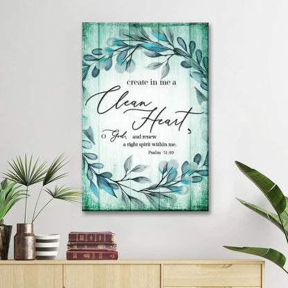 Psalm 5110 Create In Me A Clean Heart Canvas Art - Bible Verse Canvas - Scripture Wall Art
