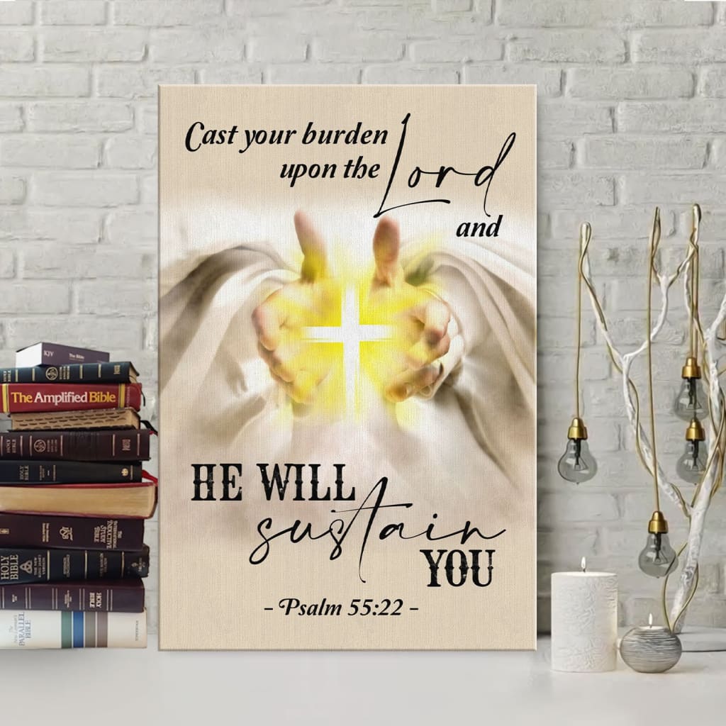 Psalm 5522 Cast Your Burden Upon The Lord Canvas Wall Art - Christian Canvas Prints - Bible Verse Canvas