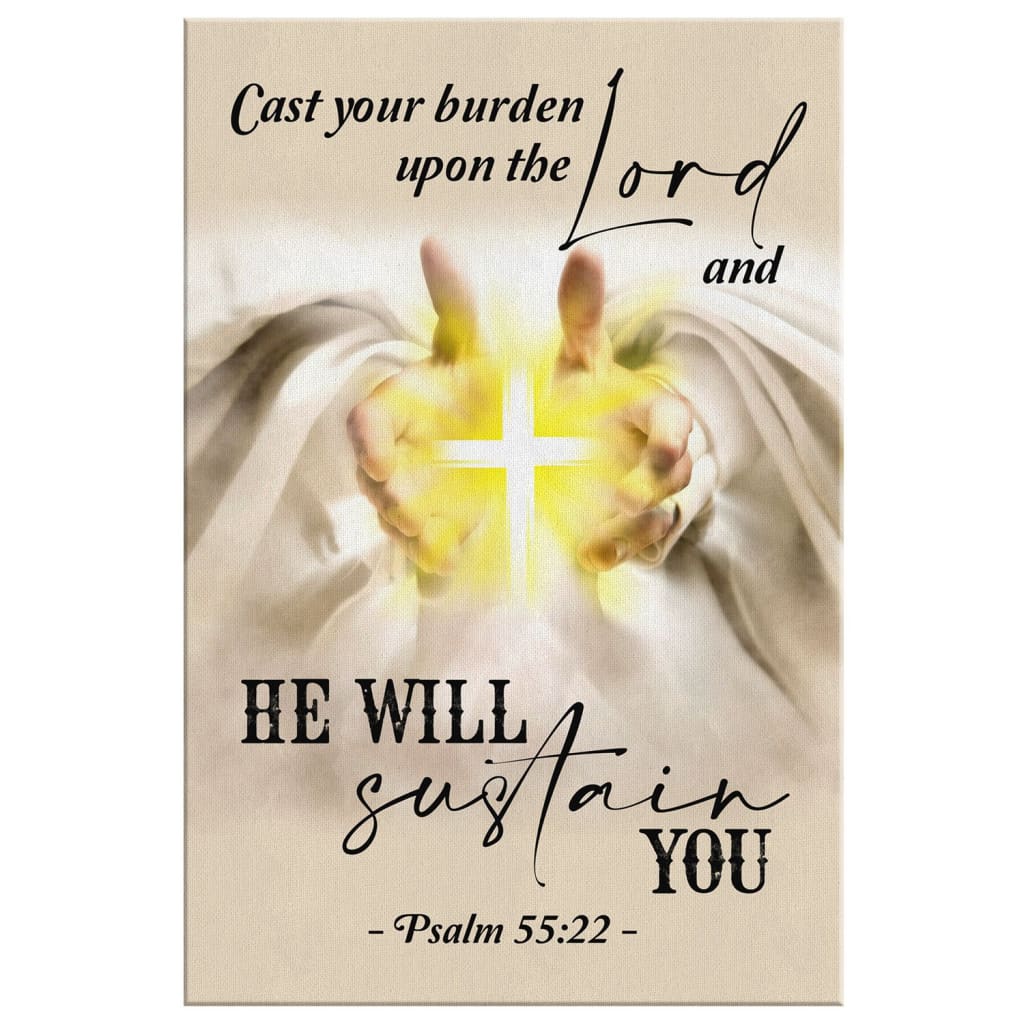 Psalm 5522 Cast Your Burden Upon The Lord Canvas Wall Art - Christian Canvas Prints - Bible Verse Canvas