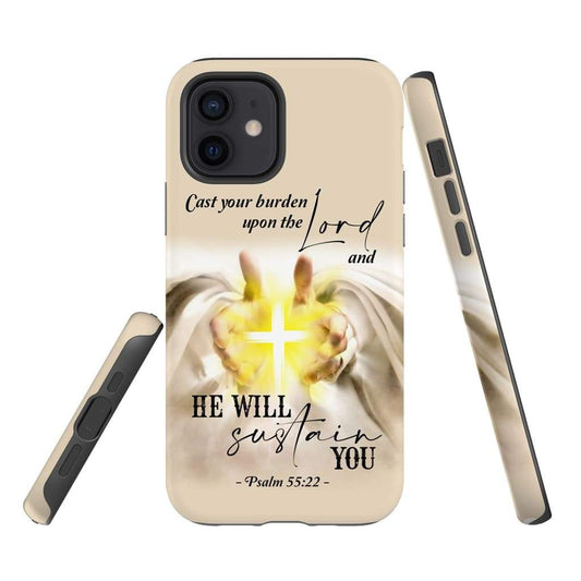 Psalm 5522 Cast Your Burden Upon The Lord Christian Phone Case - Inspirational Bible Scripture iPhone Cases