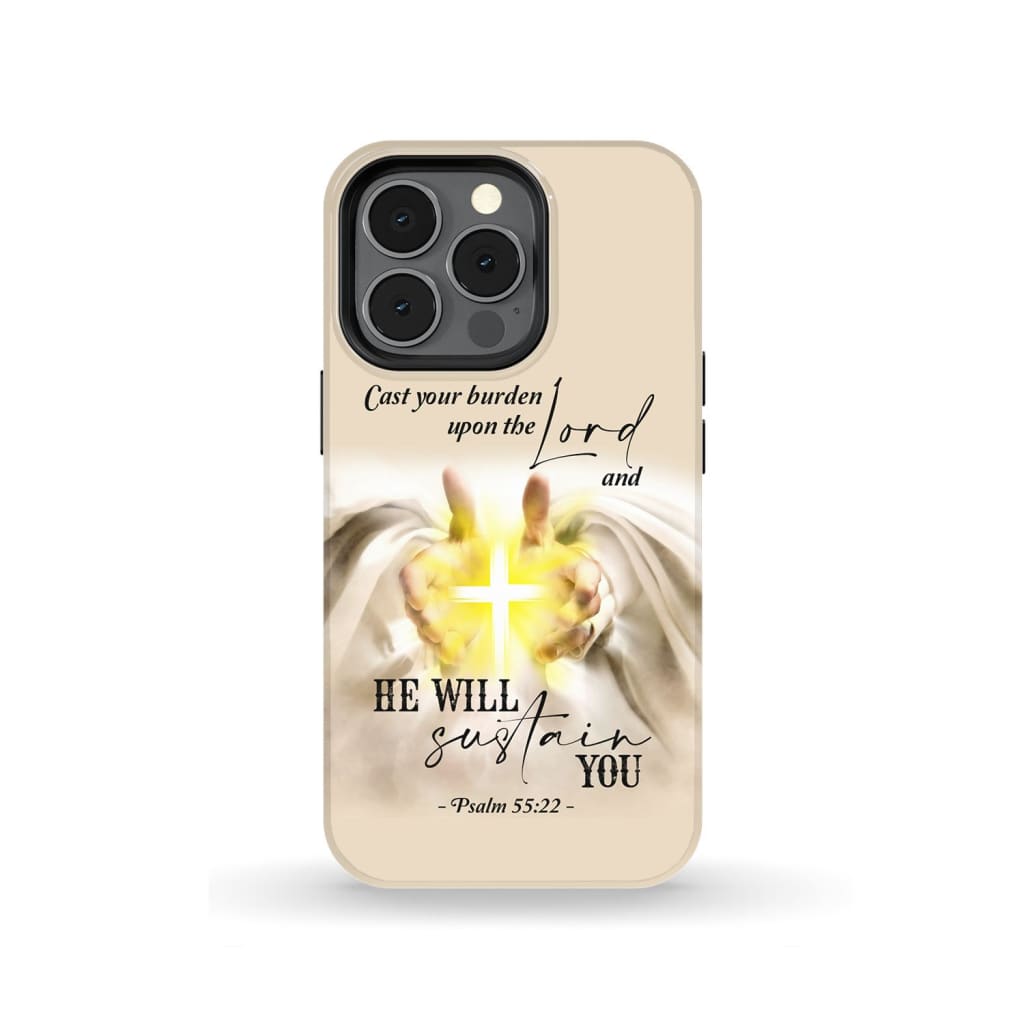 Psalm 5522 Cast Your Burden Upon The Lord Christian Phone Case - Inspirational Bible Scripture iPhone Cases