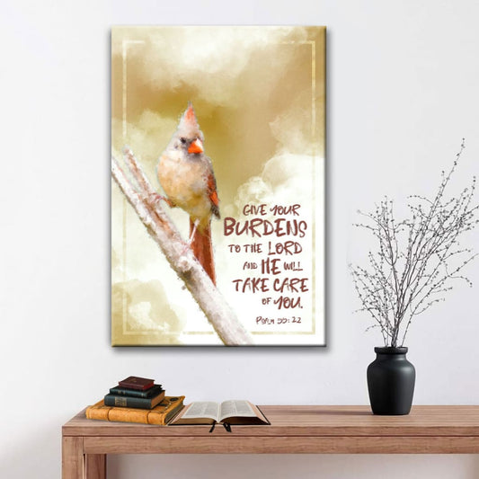 Psalm 5522 Give Your Burdens To The Lord Canvas Art - Bible Verse Canvas - Scripture Wall Art