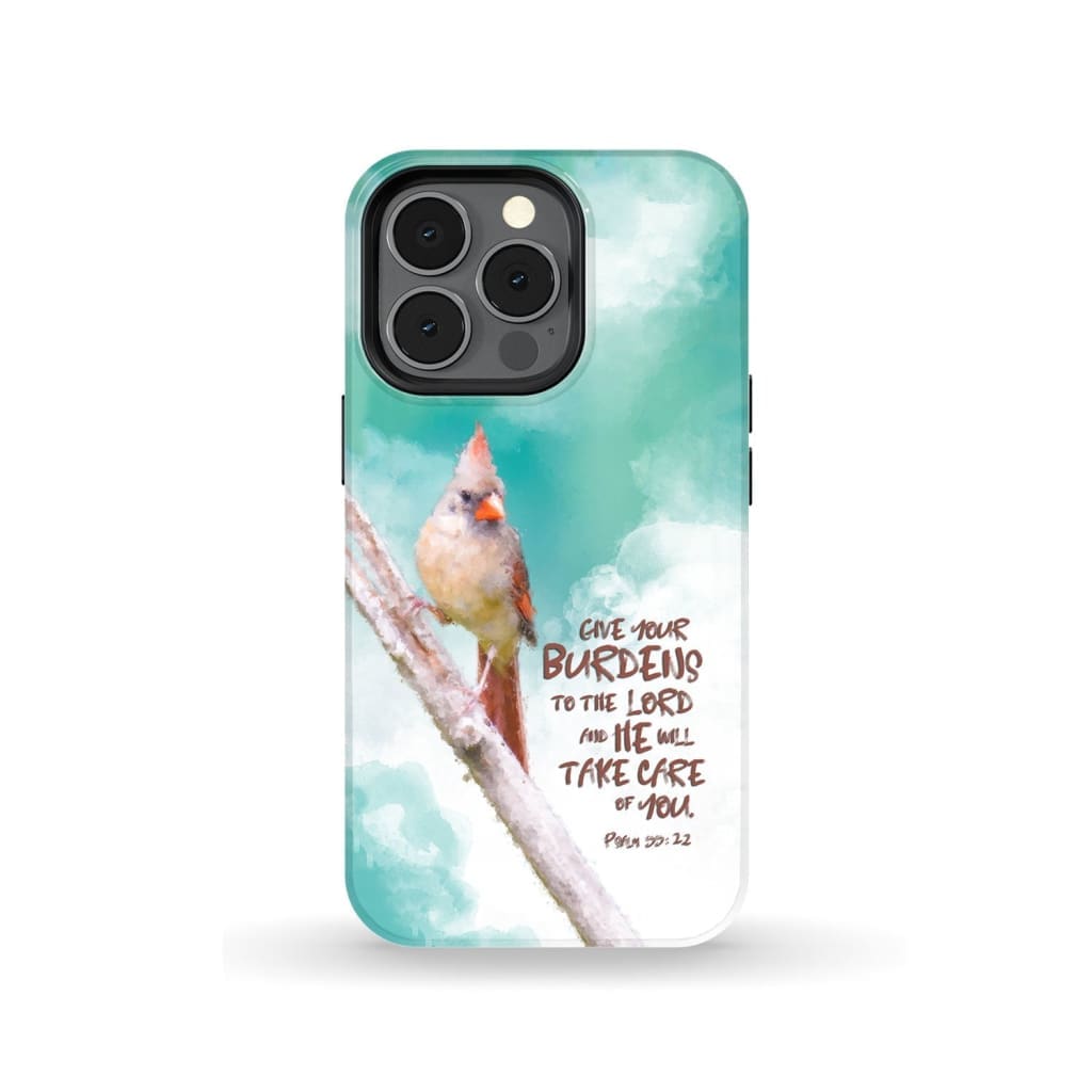 Psalm 5522 Give Your Burdens To The Lord Phone Case Cardinal Bird Christian Phone Cases- Iphone Samsung Cases Christian