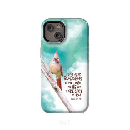 Psalm 5522 Give Your Burdens To The Lord Phone Case Cardinal Bird Christian Phone Cases- Iphone Samsung Cases Christian