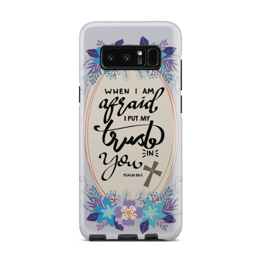 Psalm 563 When I Am Afraid I Put My Trust In You Phone Case - Inspirational Bible Scripture iPhone Cases