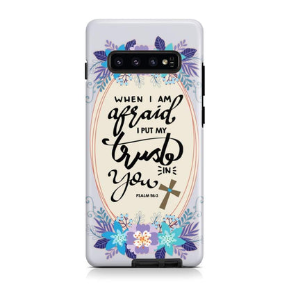 Psalm 563 When I Am Afraid I Put My Trust In You Phone Case - Scripture Phone Cases - Iphone Cases Christian