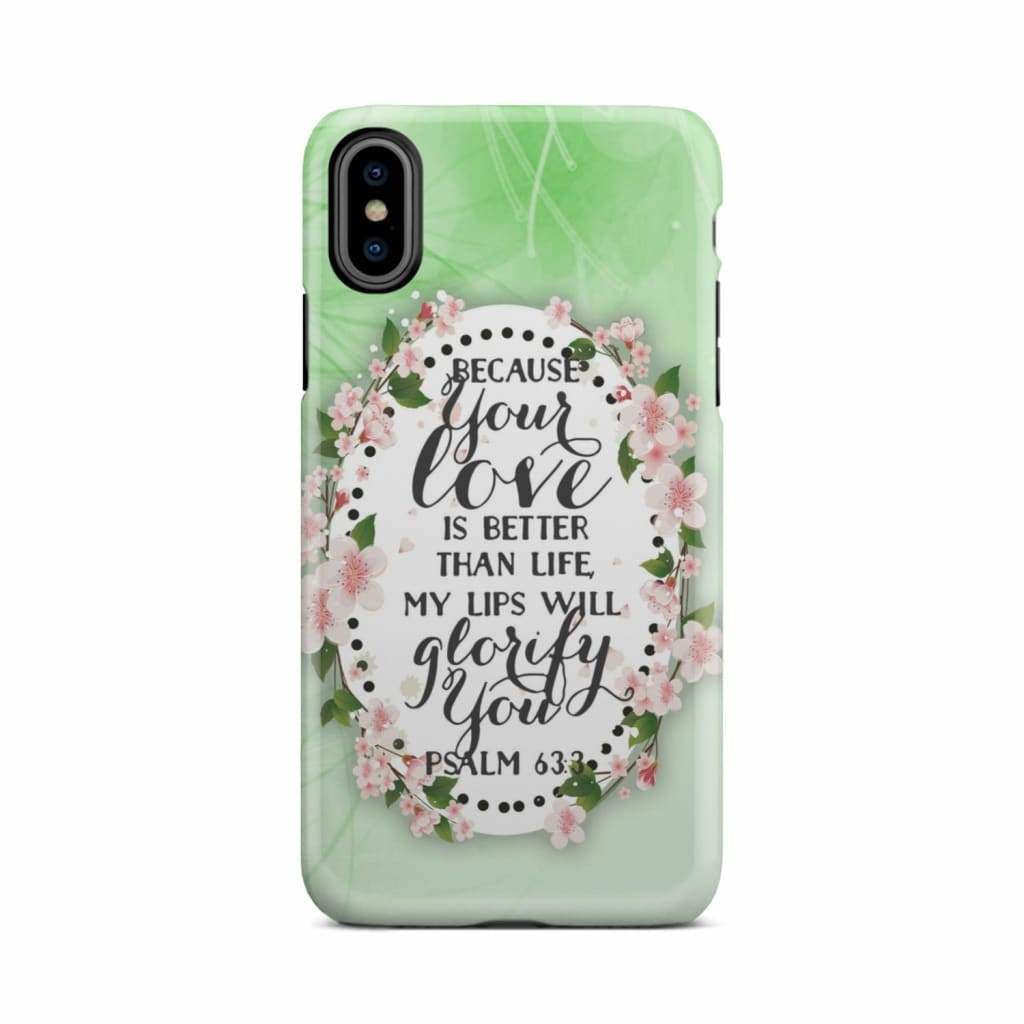 Psalm 633 Because Your Love Is Better Than Life Phone Case - Bible Verse Phone Cases - Iphone Samsung Phone Case