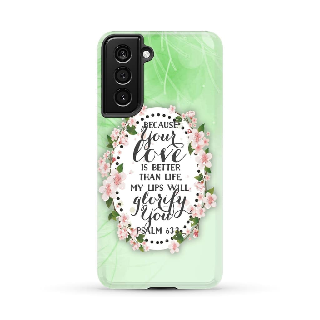 Psalm 633 Because Your Love Is Better Than Life Phone Case - Bible Verse Phone Cases - Iphone Samsung Phone Case