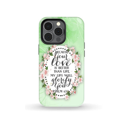 Psalm 633 Because Your Love Is Better Than Life Phone Case - Bible Verse Phone Cases