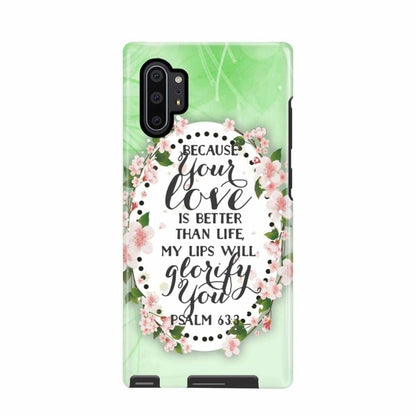 Psalm 633 Because Your Love Is Better Than Life Phone Case - Bible Verse Phone Cases