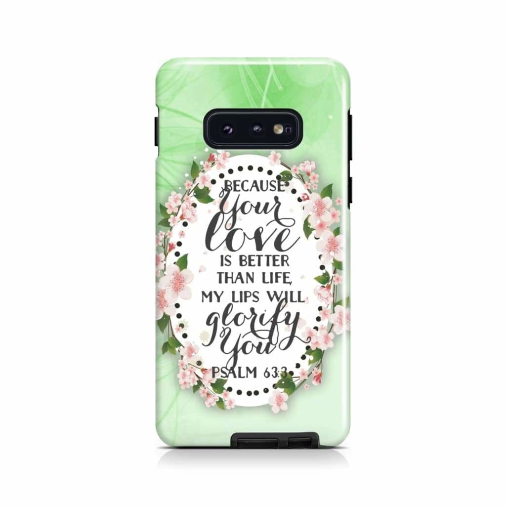 Psalm 633 Because Your Love Is Better Than Life Phone Case - Bible Verse Phone Cases