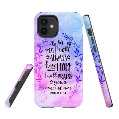 Psalm 7114 As For Me I Will Always Have Hope Phone Case - Bible Verse Phone Cases - Iphone Samsung Phone Case